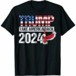 Trump 2024 Flag Take America Back Trump 2024 T-Shirt