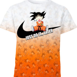 Customized Goku Dragon Ball Just Do It Later Shirt