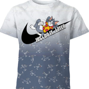 Customized Tom Cat Tom and Jerry Just Do It Later Shirt