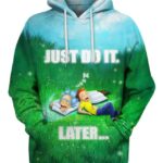Rick And Morty Just Do It Later 3D Hoodie, Rick and Morty Gift