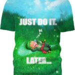 Roronoa Zoro – Just Do It Later One Piece Anime 3D T-Shirt, Trendy Gift One Piece Shirt