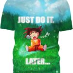 Son Goku Just Do It Later 3D T-Shirt, Shirt Dragon Ball Z for Followers