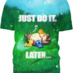 Totoro & Friends – Just Do It Later 3D T-Shirt, My Neighbor Totoro Shirt