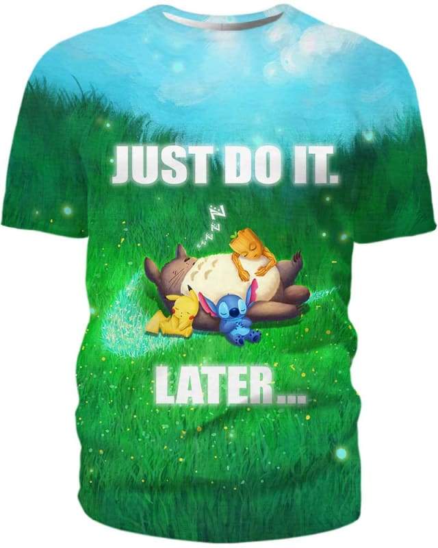 Totoro & Friends - Just Do It Later 3D T-Shirt, My Neighbor Totoro Shirt