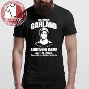 Conor Garland 400Th Game April 8 2024 Canucks Vs Golden Knights Shirt