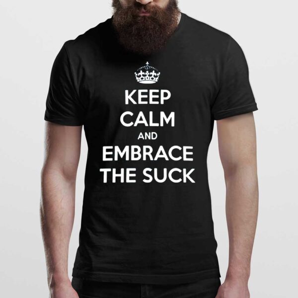 Embrace The Suck Gym T-Shirt