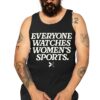 Everyone Watches Women's Sports Tank Top