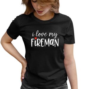 I Love My Fireman Woman T Shirt Black Front