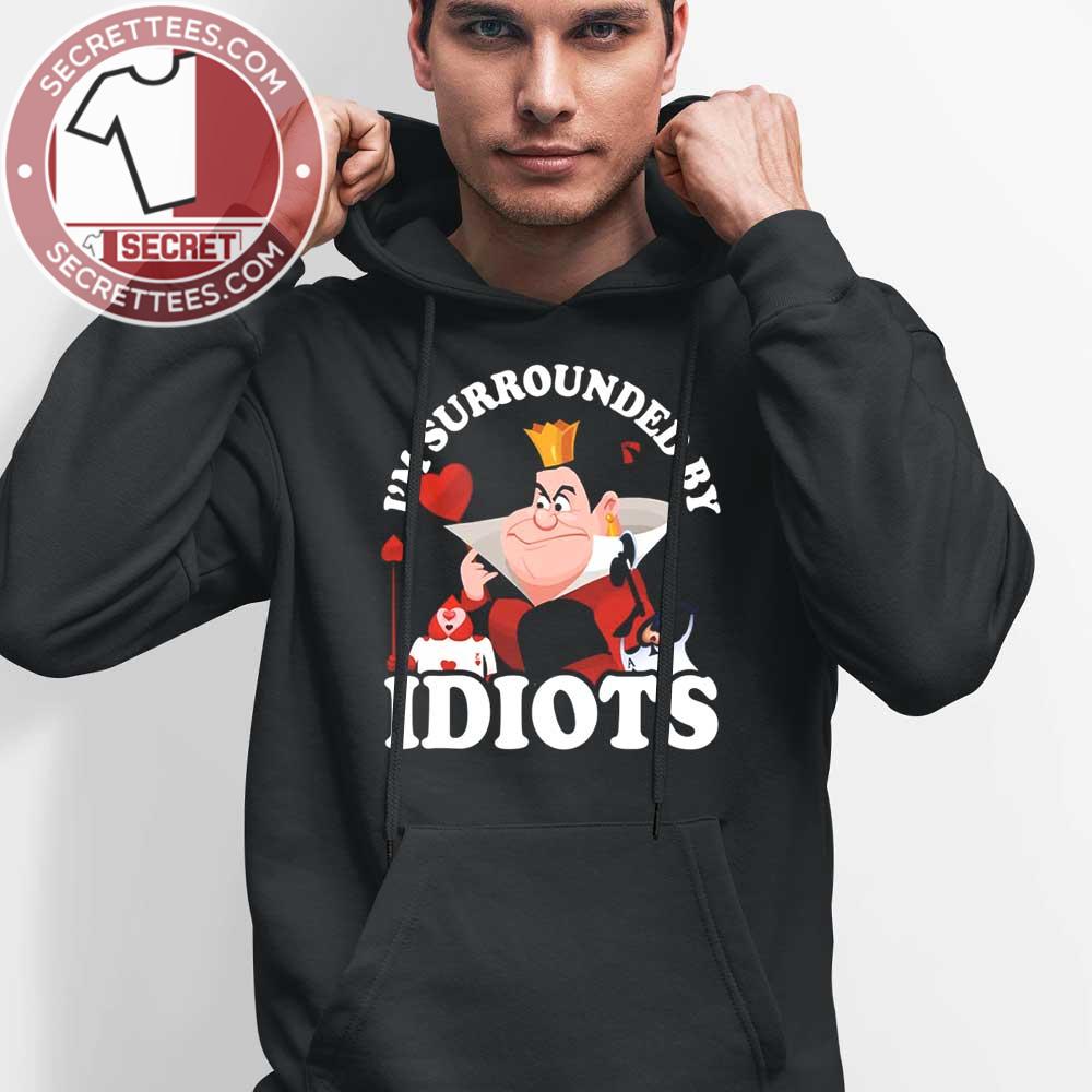 I'm Surrounded By Idiots Shirt