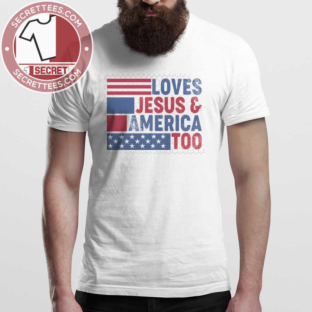 Loves Jesus And America Too Tees