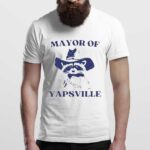 Mayor Of Yapsville T Shirt