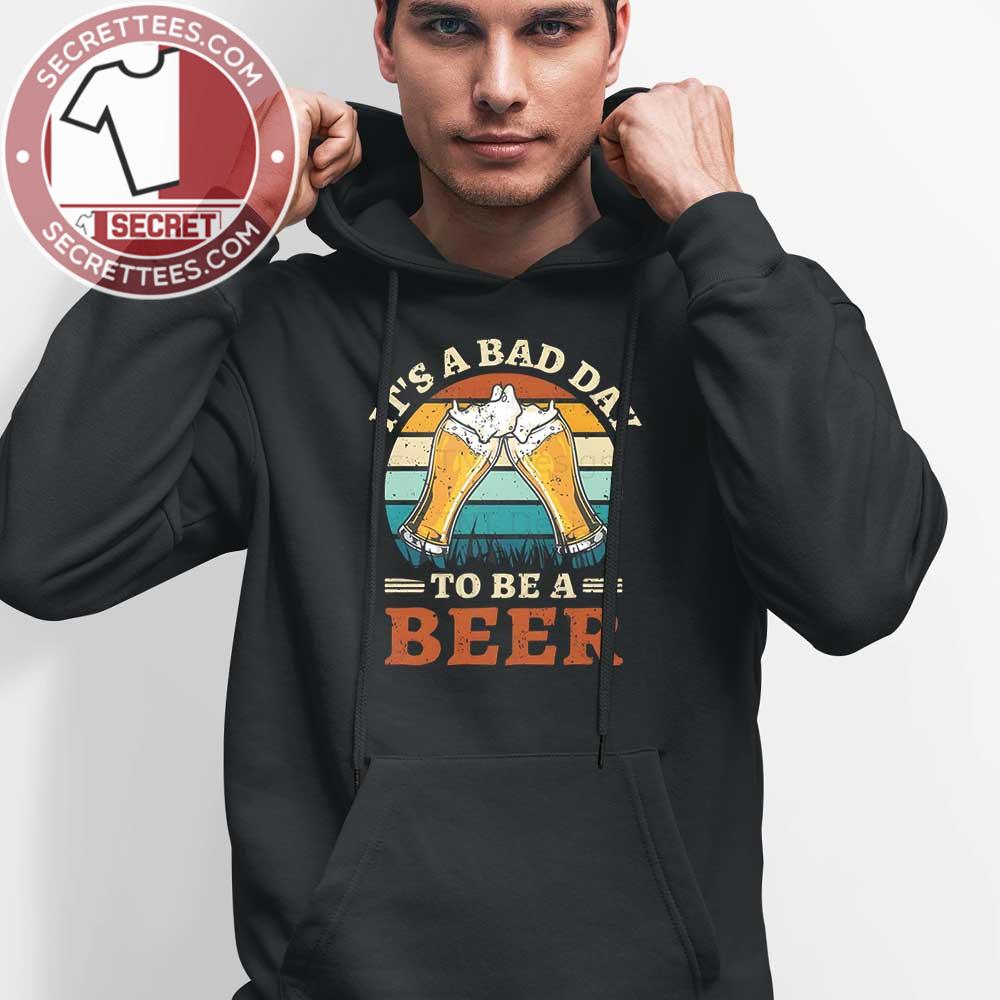 It's A Bad Day To Be A Funny Beer Drinking T-Shirt
